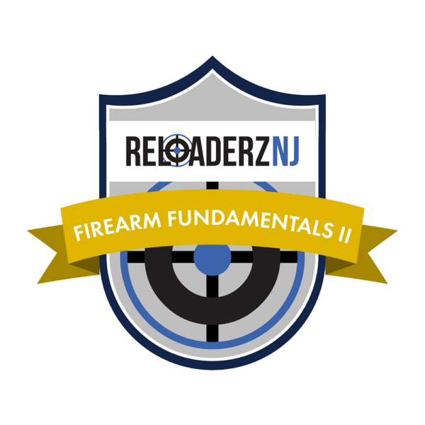 Reloaderz NJ Frirearm Fundamentals 2