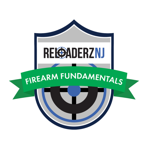 Reloaderz NJ Firearm Fundamentals